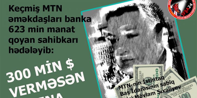 Sabiq MTN əməkdaşları vətəndaşı hədələyib pul tələb edib