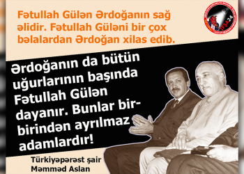 “Fətullah Gülən Ərdoğanın sağ əlidir!”