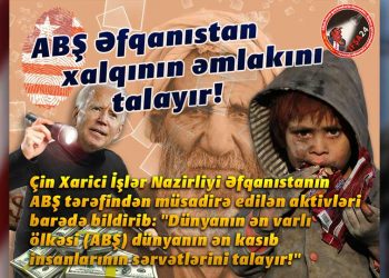 Çin: ABŞ Əfqanıstan xalqının əmlakını talayır!