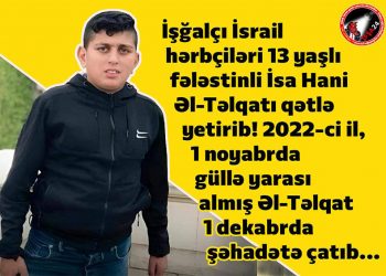 13 yaşlı İsa qəddar İsrail hərbçiləri tərəfindən qətlə yetirilib