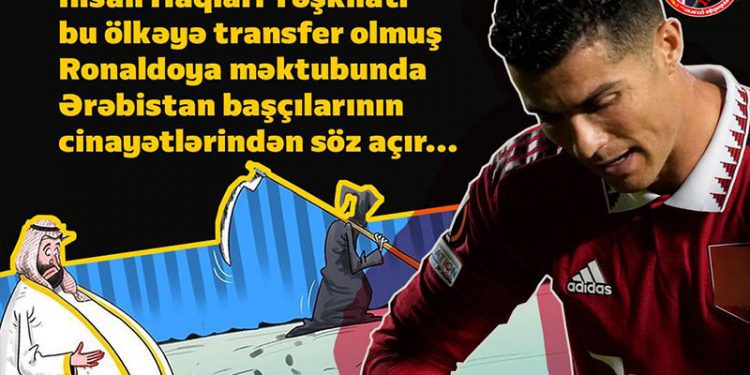 Ronaldoya məktubda Ərəbistanın cinayətləri də yer alıb…