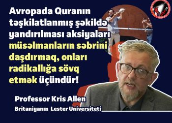 Quran yandırılması aksiyaları müsəlmanların səbrini daşırmaq üçündür!