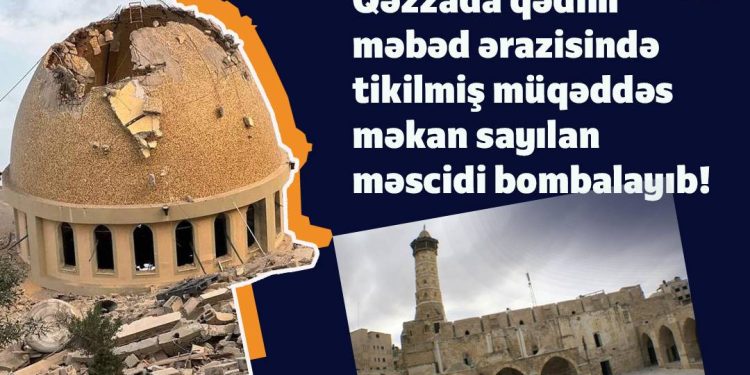 İşğalçı İsrail tarixi məkanları da məhv edir!