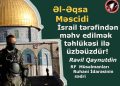 İsrail Əl-Əqsa məscidini məhv etmək ardıncadır!