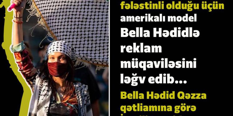 Adidas İsrailin təzyiqi ilə amerikalı model Bella Hədidi “vurdu”…